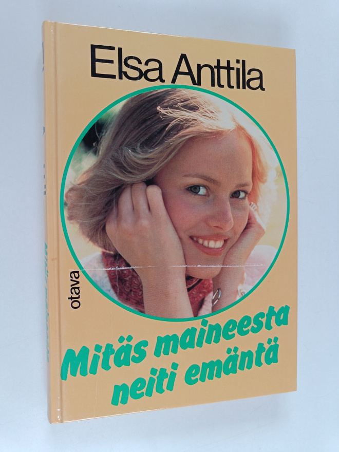 Elsa Anttila : Mitäs maineesta neiti emäntä