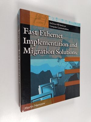 Martin A. W. Nemzow : Fast Ethernet Implementation and Mi...