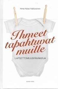 Anna-Kaisa Hakkarainen: Ihmeet tapahtuvat muille