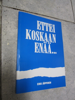 Eino Jäppinen : Ettei koskaan enää (signeerattu 2 kertaa)