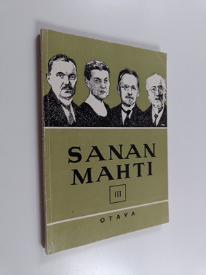 Vilho Antero Haila : Sanan mahti 3 : kansalliskirjallisuu...