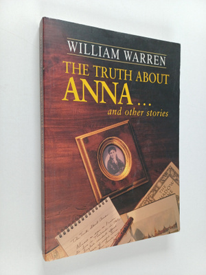 William Warren : The Truth about Anna, and Other Stories