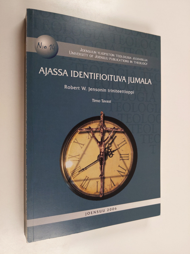 Timo Tavast : Ajassa identifioituva Jumala : Robert W Jen...