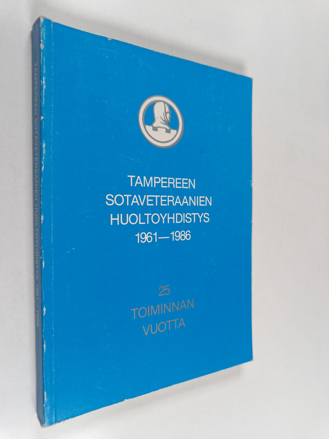 Tampereen sotaveteraanien huoltoyhdistys 1961-1985 : 25 t...