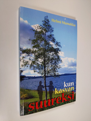 Helmi Munukka : Kun kasvan suureksi (tekijän omiste)