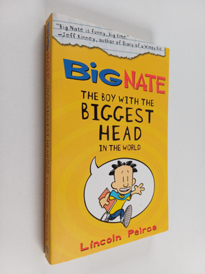 Lincoln Peirce : Big Nate : the boy with the biggest head...