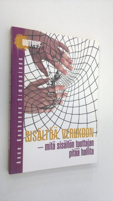Anne Kauhanen-Simanainen : Sisältöä verkkoon : mitä sisäl...