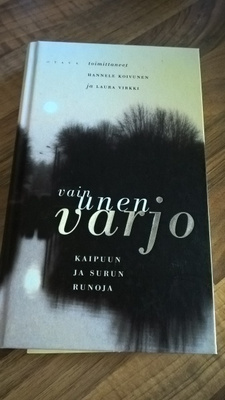 Hannele Koivunen - Laura Virkki : Vain unen varjo