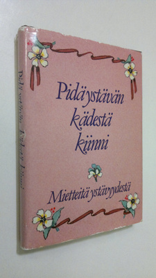 Salme (toim.) Saure : Pidä ystävän kädestä kiinni : miett...