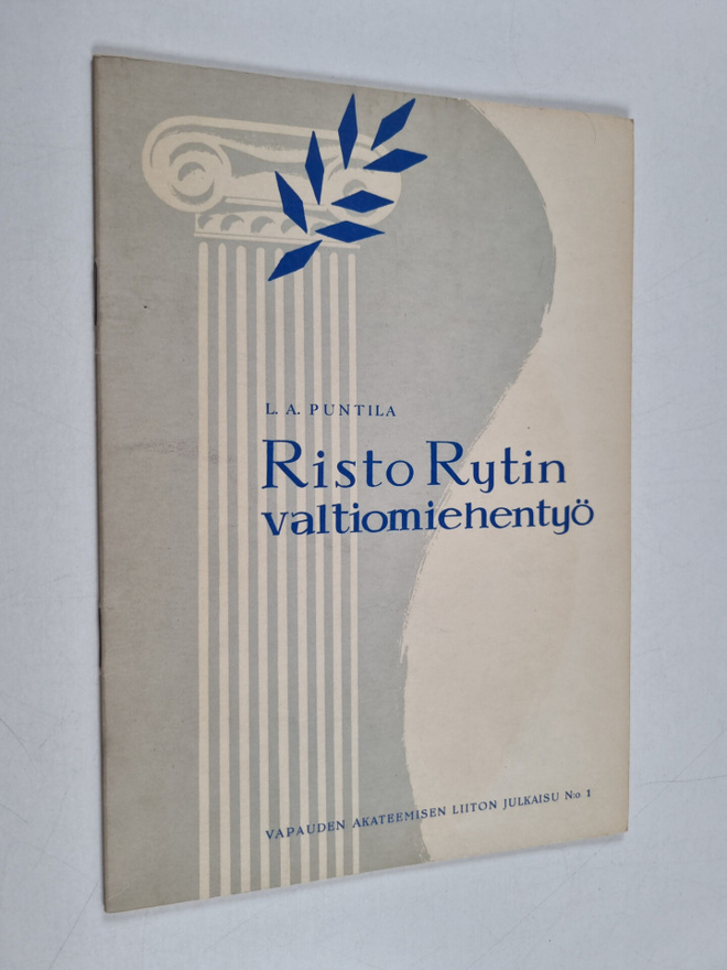 L. A. Puntila : Risto Rytin valtiomiehentyö