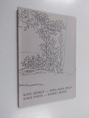 Kaisu Koskue : Kaksi naista - kahdet runot