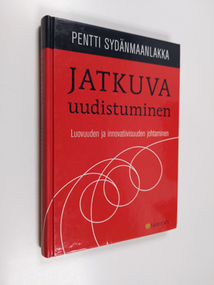 Pentti Sydänmaanlakka : Jatkuva uudistuminen : luovuuden ...