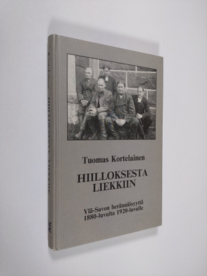 Tuomas Kortelainen : Hiilloksesta liekkiin : Ylä-Savon he...