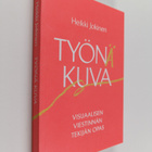 Heikki Jokinen : Työnä kuva : visuaalisen viestinnän teki... - pikkukuva 1