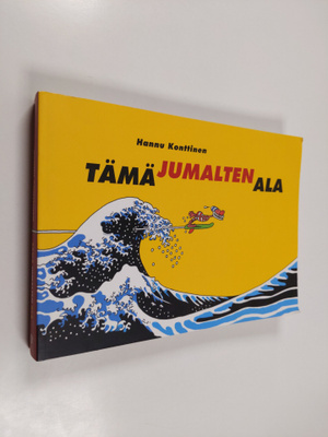 Hannu Konttinen : Tämä jumalten ala : Markkinointi & main...