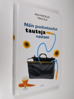 Anu Wacklin : Näin puolustaudut tauteja vastaan