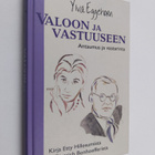 Ylva Eggehorn : Valoon ja vastuuseen : antaumus ja vastar... - pikkukuva 1