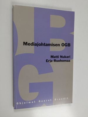 Matti Nukari : Mediajohtamisen OGB : käsitteistä ja raken...