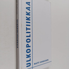 Matti Vanhanen : Ulkopolitiikkaa (signeerattu, tekijän om... - pikkukuva 1
