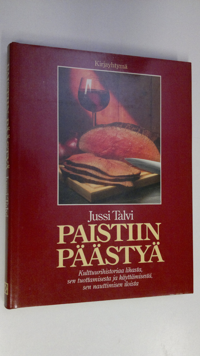 Jussi Talvi : Paistiin päästyä : kulttuurihistoriaa lihas...