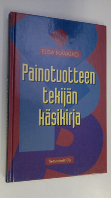 Elisa Ikävalko : Painotuotteen tekijän käsikirja