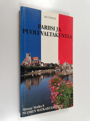 Ari Taipale : Pariisi ja puoli valtakuntaa
