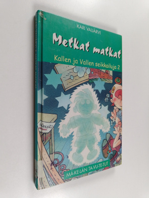 Kari Vaijärvi : Metkat matkat