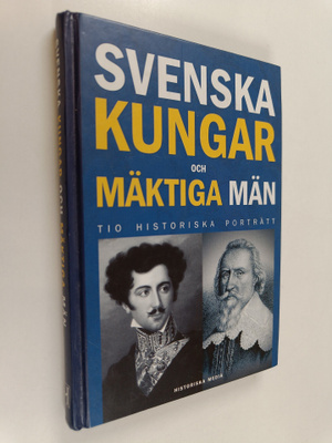 Magnus Bergsten : Svenska kungar och mäktiga män : tio hi...