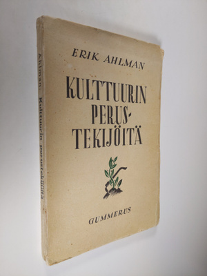 Erik Ahlman : Kulttuurin perustekijöitä : kulttuurifiloso...