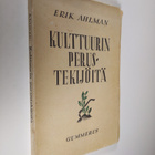 Erik Ahlman : Kulttuurin perustekijöitä : kulttuurifiloso... - pikkukuva 1