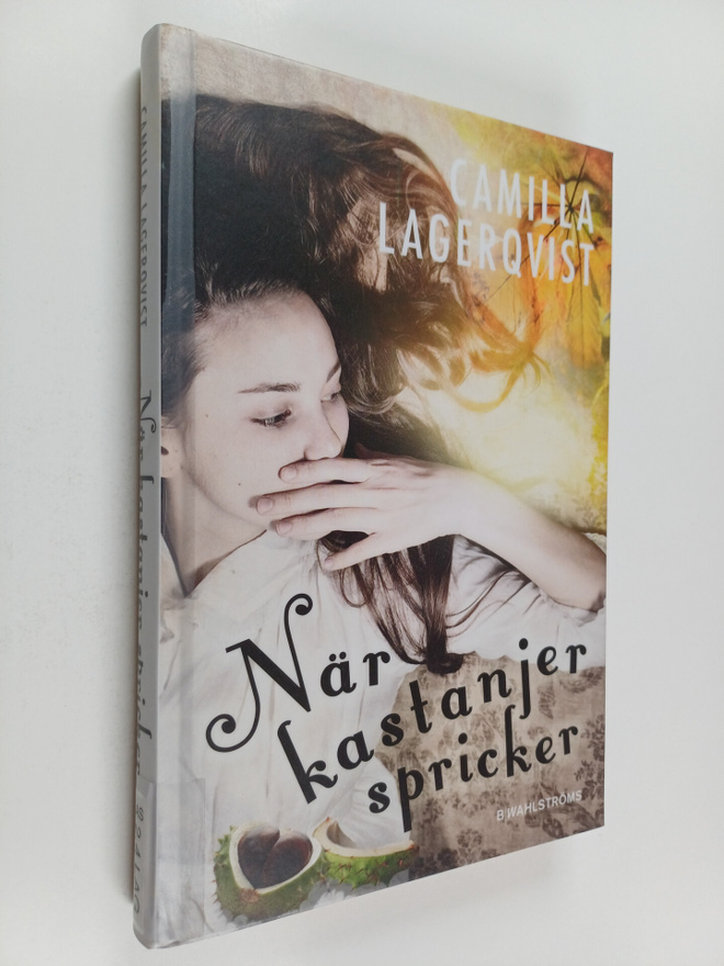 Camilla Lagerqvist : När kastanjer spricker