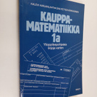 Kalevi Karjanlahti ym. : Kauppamatematiikka 1a : ylioppil... - pikkukuva 1