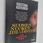 Kristiina Koivunen : Suomen nuoret jihadistit - Suomen nu... - pikkukuva 1