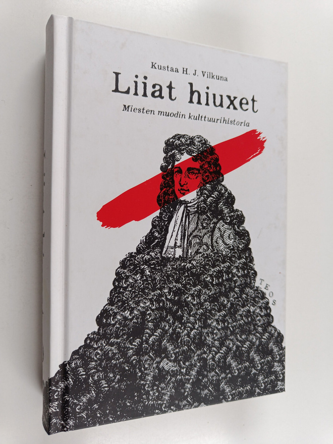 Kustaa H.J. Vilkuna : Liiat hiuxet : miesten muodin kultt...
