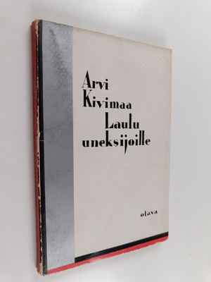 Arvi Kivimaa : Laulu uneksijoille : runoja