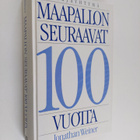 Jonathan Weiner : Maapallon seuraavat 100 vuotta : elämäs... - pikkukuva 1