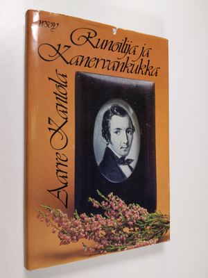 Aarre Kantola : Runoilija ja kanervankukka : Zachris Tope...