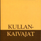 "Kullankaivajat" Tauno Rautapalo AINUT/PIENI UUSINTAPAINOS! - pikkukuva 1