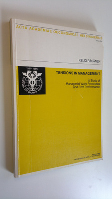 Keijo Räsänen : Tensions in management : a study of manag...