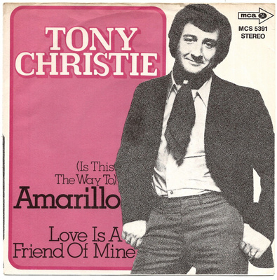 TONY CHRISTIE: Amarillo / Love Is A Friend Of Mine 7"