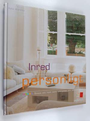 Kate Worsley : Inred personligt - skapa ett hem som uttry...