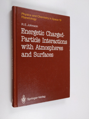 Robert E. Johnson ym. : Energetic Charged-Particle Intera...