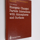 Robert E. Johnson ym. : Energetic Charged-Particle Intera... - pikkukuva 1