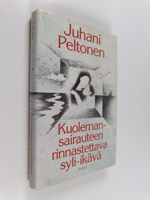 Juhani Peltonen : Kuolemansairauteen rinnastettava syli-i...