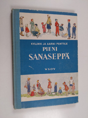 Kyllikki Penttilä : Pieni sanaseppä 1 : Kansakoulun ensim...