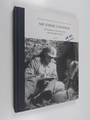 Heikki Nikunen ym. : Me emme unohda - sotiemme veteraanin...