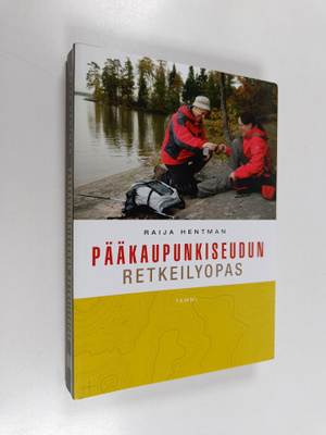 Raija Hentman : Pääkaupunkiseudun retkeilyopas