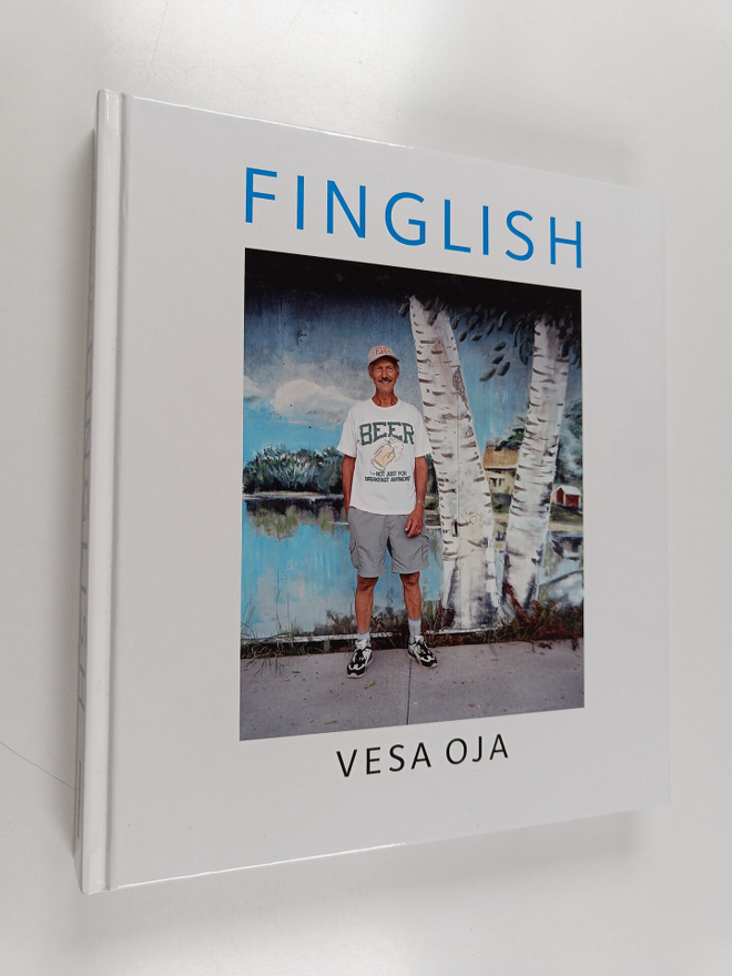 Vesa Oja : Finglish : Finns in North America = Pohjois-Am...