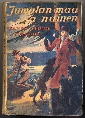 Curwood, James Oliver: Jumalan maa - ja nainen (1p,nid,1924)
