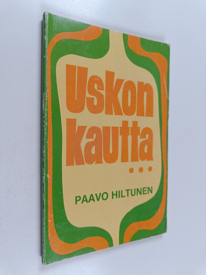 Paavo Hiltunen : Uskon kautta
